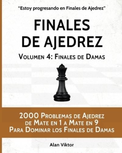 Finales de Ajedrez, Volumen 4: Finales de Damas - Alan Viktor - Books - Blurb - 9798210046406 - May 30, 2025