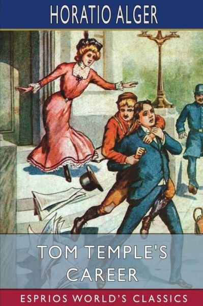 Cover for Alger Horatio Alger · Tom Temple's Career (Esprios Classics) (Paperback Book) (2024)