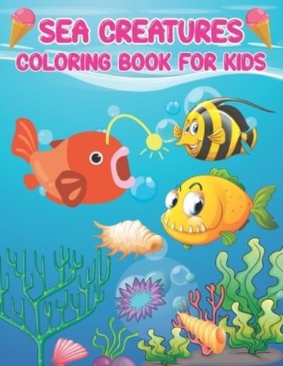 Cover for Coven Art · Sea Creatures Coloring Book for Kids Ages 3-8: Cute Over 30 Coloring Pages of Cute Ocean Animals for Girls and Boys Marine Life Activity Book for Kids Toddlers (Paperback Bog) (2022)