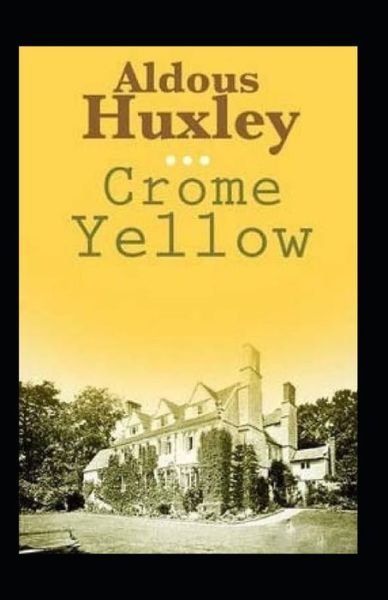 Cover for Aldous Huxley · Crome Yellow Illustrated (Paperback Book) (2021)