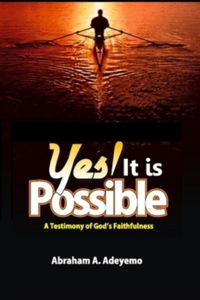 Cover for Abraham A Adeyemo · Yes It Is Possible (Pocketbok) (2021)