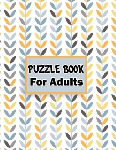 Cover for Zoubir King · Puzzle book for adults: 80 Mixed puzzle book - Soduko, word search, CodeWord and Kriss Kross 102 pages (Pocketbok) [Large type / large print edition] (2021)
