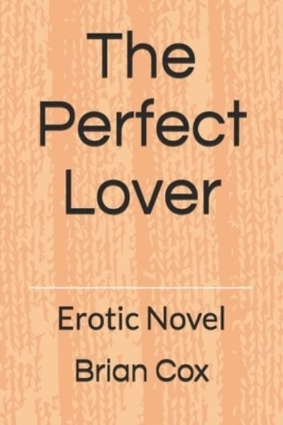 Cover for Brian Cox · The Perfect Lover: Erotic Novel (Pocketbok) (2021)