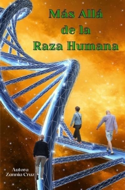 Cover for Zannia Cruz · Mas Alla de la Raza Humana (Paperback Book) (2021)