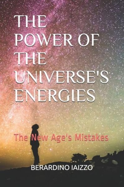 Cover for Berardino Iaizzo · The Power of the Universe's Energies (Paperback Book) (2020)
