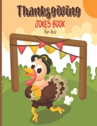 Cover for Ahina Badillo · Thanksgiving Jokes Book For Kids (Paperback Book) (2020)