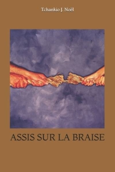 Cover for Tchankio J Noel · Assis Sur La Braise (Paperback Bog) (2020)