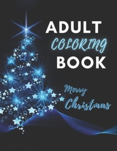 Adult Coloring Book Merry Christmas - CM Publishing - Bücher - Independently Published - 9798565384406 - 15. November 2020