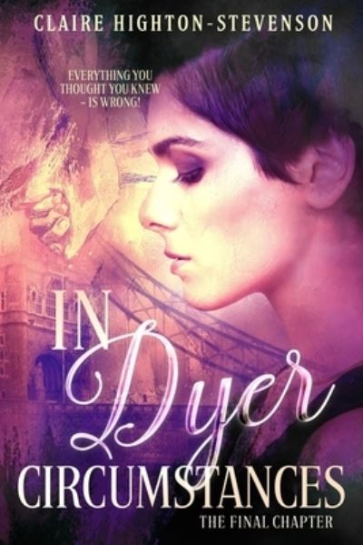 Cover for Claire Highton-Stevenson · In Dyer Circumstances: The Final Chapter - Ren Dyer (Paperback Bog) (2020)