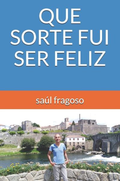 Cover for Saul Fragoso · Que Sorte Fui Ser Feliz (Paperback Book) (2020)