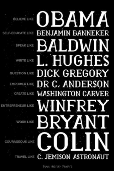 Cover for Hank Jackson · Believe like Obama, Self-Educate like Benjamin Banneker, Speak like Baldwin, Write like L. Hughes, Question like Dick Gregory, Empower Like Dr C. Anderson, Create like Washington Carver, Entrepreneur like Winfrey... (Paperback Book) (2020)