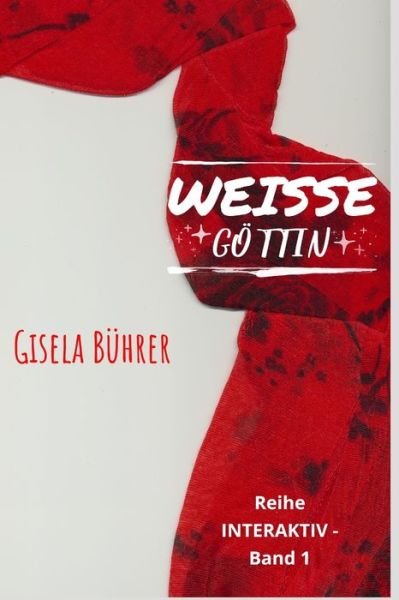 Cover for Gisela Bührer · Weisse Goettin (Taschenbuch) (2020)