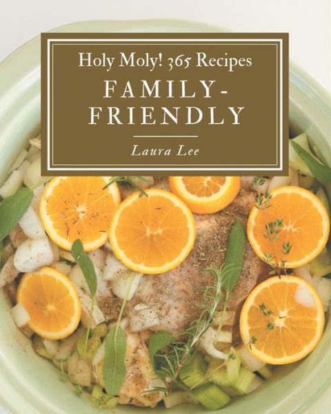 Cover for Laura Lee · Holy Moly! 365 Family-Friendly Recipes (Paperback Bog) (2020)