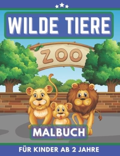 Cover for Randa Rason · Wilde Tiere Malbuch fur Kinder Ab 2 Jahre (Paperback Book) (2020)