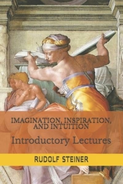Cover for Rudolf Steiner · Imagination, Inspiration, and Intuition (Taschenbuch) (2020)