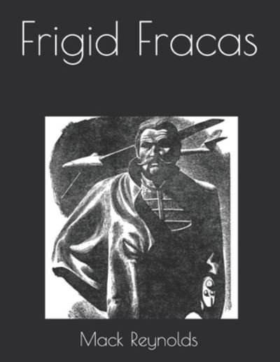 Cover for Mack Reynolds · Frigid Fracas (Paperback Book) (2021)