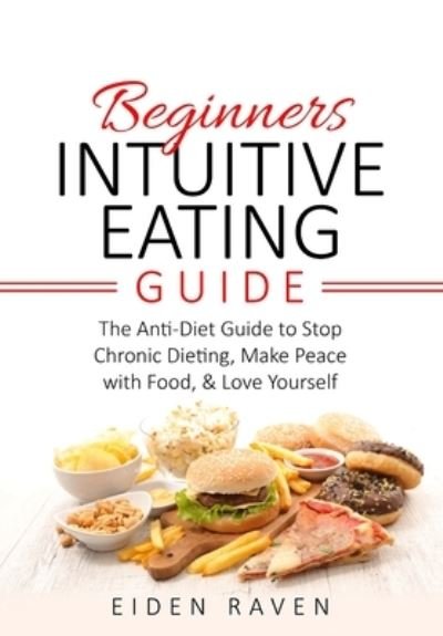 Cover for Eiden Raven · Beginners Intuitive Eating Guide (Paperback Bog) (2021)
