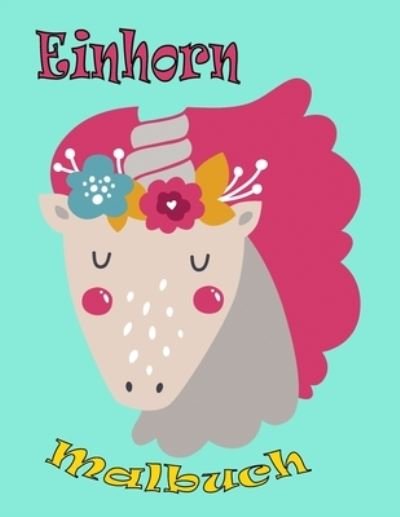 Cover for Timo Engel · Einhorn Malbuch: Kinder im Alter von 4-8; Schoene Einhorn Malbuch fur Madchen, Jungen, und jeder, der liebt Unicorns (Pocketbok) (2021)