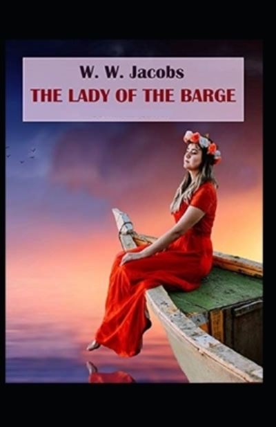 Cover for W W Jacobs · The Lady of the Barge illustrated (Paperback Book) (2021)