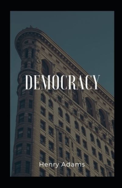 Cover for Henry Adams · Democracy Illustrated (Paperback Book) (2021)