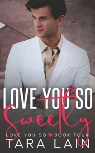 Cover for Tara Lain · Love You So Sweetly (Paperback Book) (2021)