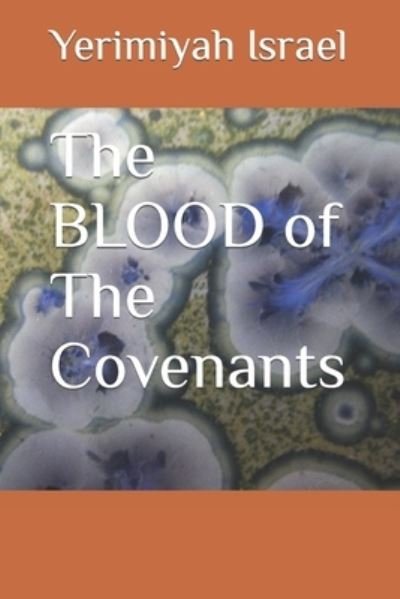 Cover for Yerimiyah Israel · The BLOOD of The Covenants (Paperback Bog) (2022)