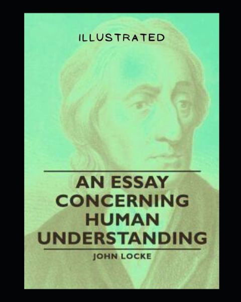Cover for John Locke · An Essay Concerning Human Understanding iilustrated (Paperback Bog) (2022)