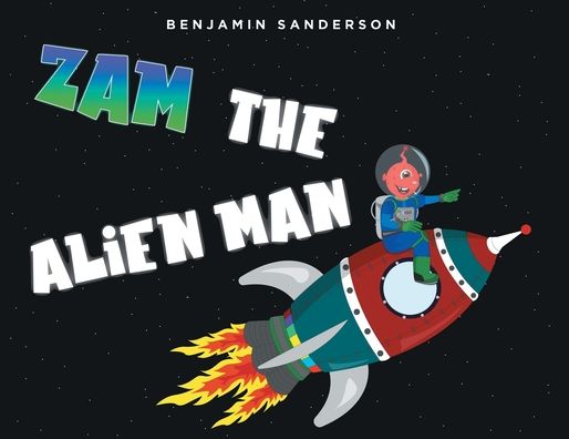 Cover for Benjamin Sanderson · Zam the Alien Man (Paperback Book) (2022)