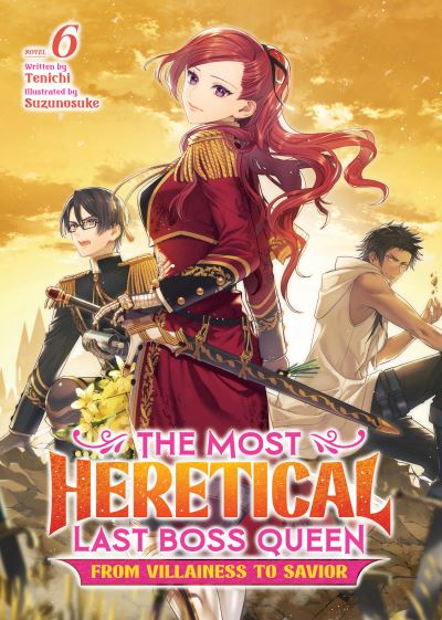 Cover for Tenichi · The Most Heretical Last Boss Queen: From Villainess to Savior (Light Novel) Vol. 6 - The Most Heretical Last Boss Queen: From Villainess to Savior (Light Novel) (Paperback Book) (2024)