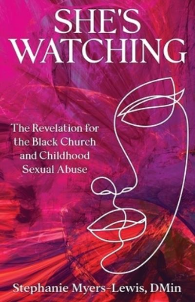 Cover for Stephanie Myers-Lewis · She's Watching: The Revelation for the Black Church and Child Sexual Abuse (Paperback Book) (2022)