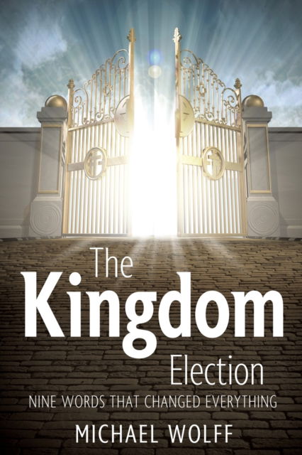 Cover for Michael Wolff · The Kingdom Election (Paperback Book) (2022)