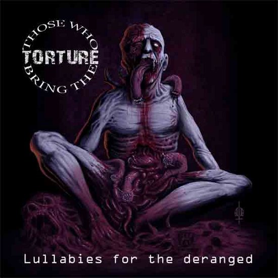 Cover for Those Who Bring the Torture · Lullabies for the Deranged (CD) (2022)
