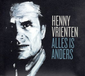 Cover for Henny Vrienten · Alles Is Anders (CD) (2015)