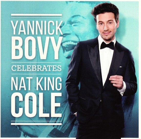 Celebrates Nat King Cole - Yannick Bovy - Music - UNIVERSAL - 0602577398407 - March 7, 2019