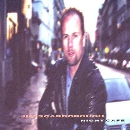 Night Cafe - Jim Scarborough - Musik - SCARTUNES - 0634479129407 - 23. marts 2004