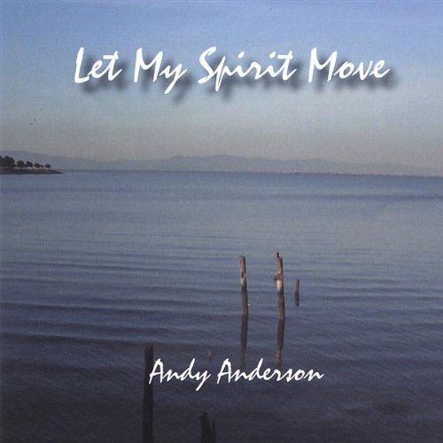 Cover for Andy Anderson · Let My Spirit Move (CD) (2004)
