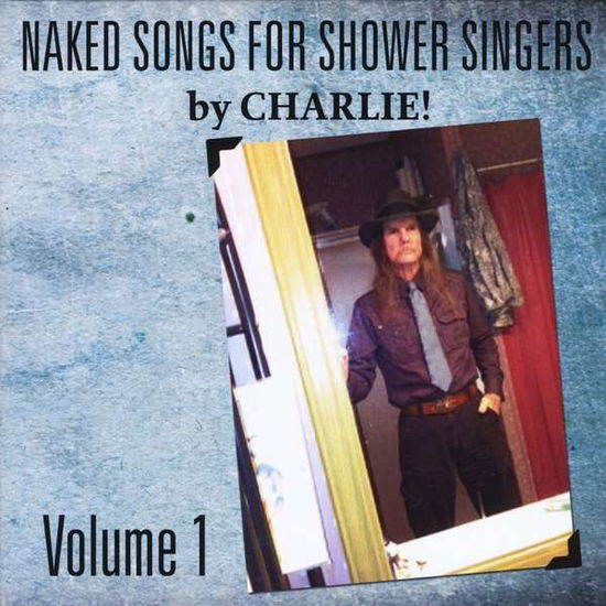 Cover for Charles Moore · Naked Songs for Shower Singers Volume I (CD) (2014)