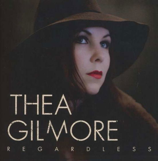 Regardless - Thea Gilmore - Musik - FULL FILL - 0684340002407 - 9. Juli 2013