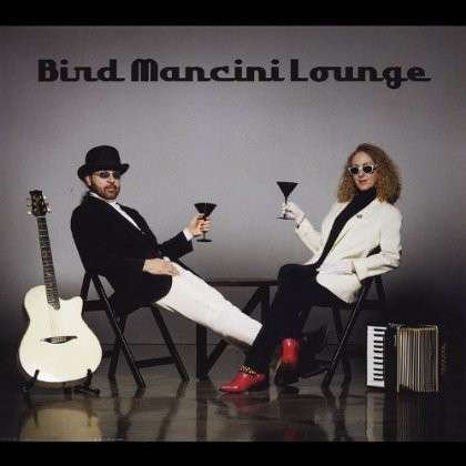 Cover for Bird Mancini · Bird Mancini Lounge (CD) (2013)