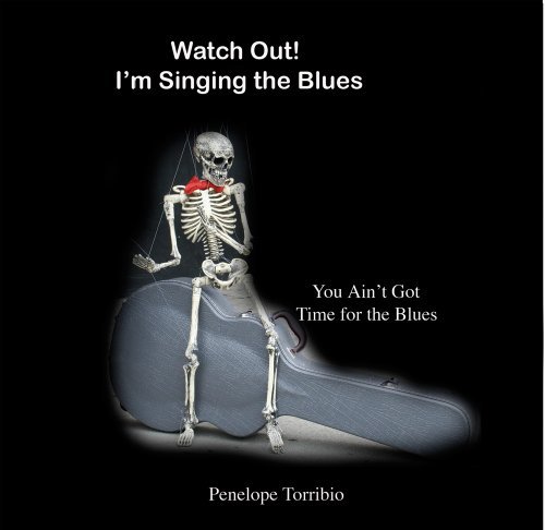 Cover for Penelope Torribio · Watch Out! I'm Singing the Blues (CD) (2006)