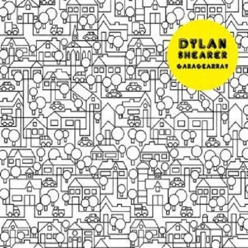 Cover for Dylan Shearer · Garagearray (CD) (2014)