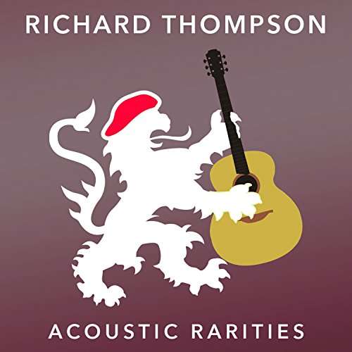 Acoustic Rarities - Richard Thompson - Música - ROCK - 0864083000407 - 6 de octubre de 2017