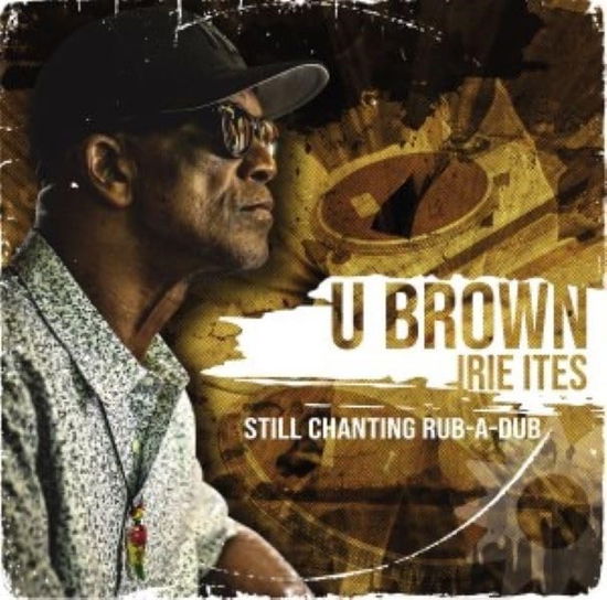 Cover for U-Brown · Still Chanting Rub-A-Dub (CD) (2024)