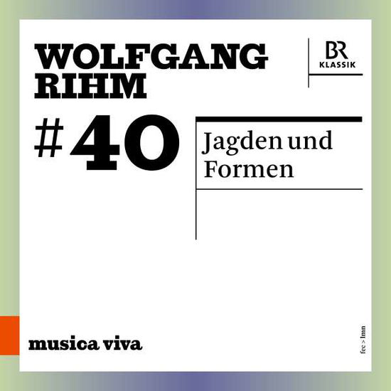 Cover for Symphonieorchester Des Bayerischen Rundfunks · Wolfgang Rihm: #40 / Jagden Und Formen (CD) (2022)