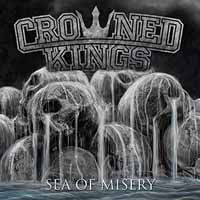 Sea Of Misery - Crowned Kings - Musik - DEMONS RUN AMOK - 4260161861407 - 24. maj 2018