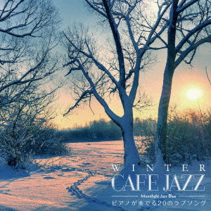 Cover for Moonlight Jazz Blue · Winter Cafe Jazz -piano Ga Kanaderu 20 No Love Song- (CD) [Japan Import edition] (2016)