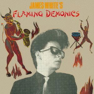 Cover for James White · Flaming Demonics (CD) [Japan Import edition] (2009)