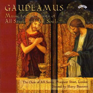 Gaudeamus - Music For The Feast Of All Saints And All Souls - Choir of All Saints / Margaret Street / London / Bramma - Musikk - PRIORY RECORDS - 5028612207407 - 11. mai 2018