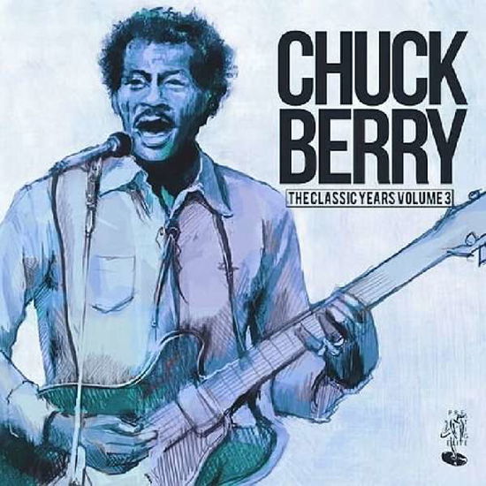 Cover for Chuck Berry · The Classic Years. Vol. 3 (CD) (2018)