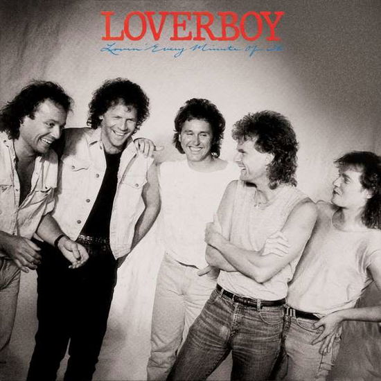 Lovin Every Minute Of It - Loverboy - Musiikki - ROCK CANDY - 5056321669407 - perjantai 26. marraskuuta 2021